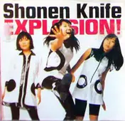 Shonen Knife - Explosion!