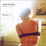 Shooting John - Happiness +/-