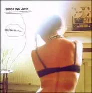 Shooting John - Happiness +/-