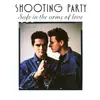 7inch Vinyl Single - Shooting Party - Safe In The Arms Of Love
