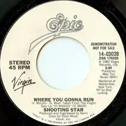7inch Vinyl Single - Shooting Star - Where You Gonna Run