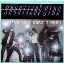 7inch Vinyl Single - Shooting Star - You've Got What I Need