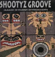 Shootyz Groove - Jammin in Vicious Environments