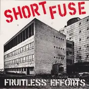 7inch Vinyl Single - Short Fuse - Fruitless Efforts - Incl. insert