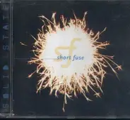 Short Fuse - Solid State