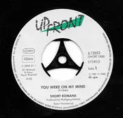 7inch Vinyl Single - Short Romans - You Were On My Mind / What Makes The World Go Round