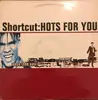 12inch Vinyl Single - Shortcut - Hots (For You)
