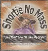 12inch Vinyl Single - Shortie No Mass - Like This / U Like My Style