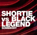12'' - Shortie vs. Black Legend - Somebody