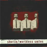 Shortie - Worthless Smiles