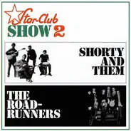 Shorty And Them / The Roadrunners - Star-Club Show 2