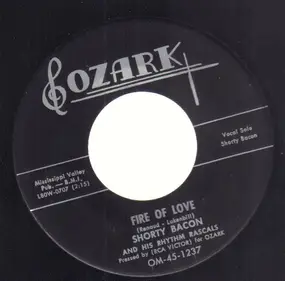 Shorty Bacon - Fire Of Love / Speakin Of Angles