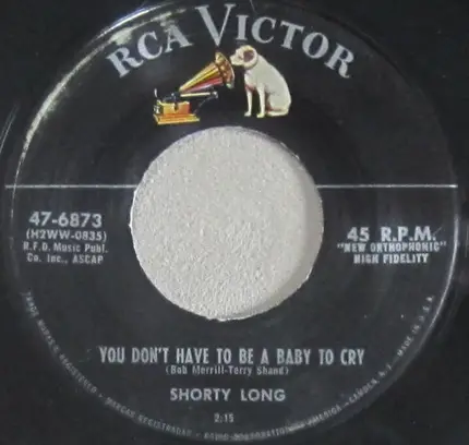 Shorty Long - You Don't Have To Be A Baby To Cry / I'd Crawl Back If I Could