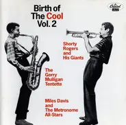 Shorty Rogers And His Giants / Gerry Mulligan Tentette / Miles Davis And Metronome All Stars - Birth Of The Cool Vol. 2