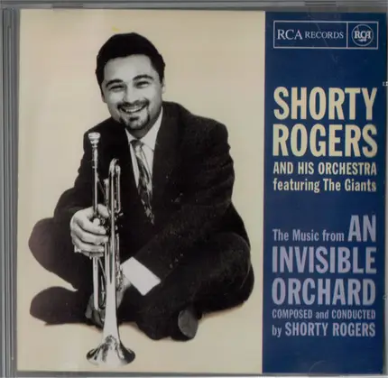 Shorty Rogers And His Orchestra Featuring The Giants - The Music From An Invisible Orchard