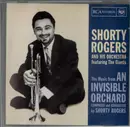 CD - Shorty Rogers And His Orchestra Featuring The Giants - The Music From An Invisible Orchard