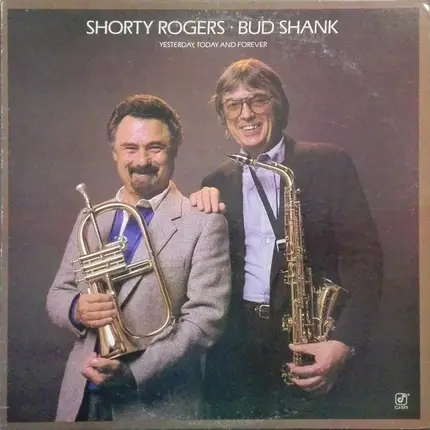 Shorty Rogers / Bud Shank - Yesterday, Today and Forever