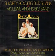 Shorty Rogers / Bud Shank / Vic Lewis - Back Again