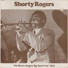 Shorty Rogers - The Shorty Rogers Big Band "Live" 1953