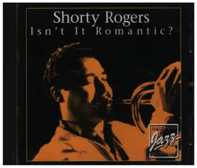 Shorty Rogers - Isn't It Romantic?