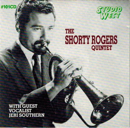 Shorty Rogers Quintet With Guest Vocalist Jeri Southern - The Shorty Rogers Quintet