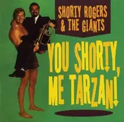 Shorty - You Shorty, Me Tarzan