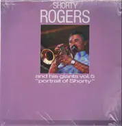 Shorty Rogers - And His Giants Vol. 5: Portrait Of Shorty