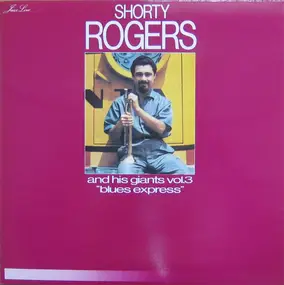 Shorty Rogers - And His Giants Vol. 3 - Blues Express