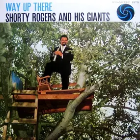 Shorty Rogers - Way Up There