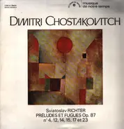 Shostakovich / Sviatoslav Richter - Préludes et Fugues Op. 87 n° 4, 12, 14, 15, 17 et 23