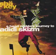 CD - Sha-Key - A Head Nadda's Journey To Adidi Skizm