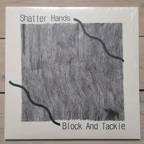 Shatter Hands - Block And Tackle