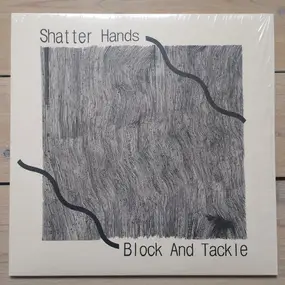 Shatter Hands - Block And Tackle