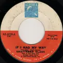 7inch Vinyl Single - Shattered Glass - If I Had My Way