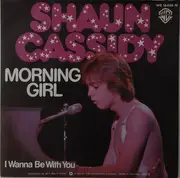 7inch Vinyl Single - Shaun Cassidy - Morning Girl