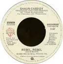 7inch Vinyl Single - Shaun Cassidy - Rebel, Rebel / Cool Fire