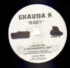 12'' - Shauna K - Baby / Work Me