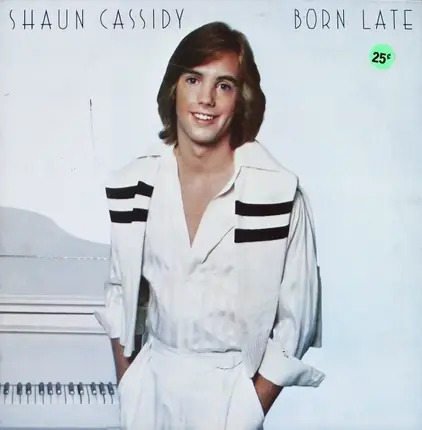 Shaun Cassidy - Born Late