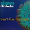 7inch Vinyl Single - Shawn Christopher - Don't Lose The Magic