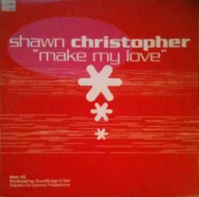 Shawn Christopher - Make My Love