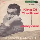 7inch Vinyl Single - Shawn Elliott - King Of The Road / Josephine