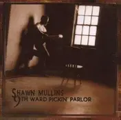 Shawn Mullins - 9th Ward Pickin' Parlor