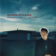 Shawn Mullins - Beneath the Velvet Sun