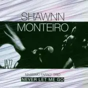 Shawnn Monteiro - Never Let Me Go