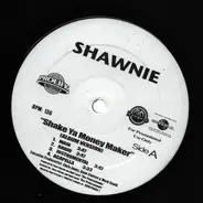 Shawnie - Shake Ya Money Maker