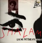 Shazam - Give Me The Tears Of A Woman