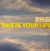 12inch Vinyl Single - Shazz With Nancy Danino - This Is Your Life