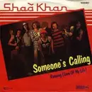 7inch Vinyl Single - Shaa Khan - Someone's Calling / Running (Love Of My Life)