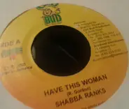 Shabba Ranks / Horace Andy / Jo Jo Hookim - Have This Woman / Rhythm Girl A Love You