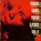 Shabba Ranks - Rough & Ready (Volume II)